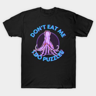 Don't Eat Me, I do Puzzles Octopus T-Shirt